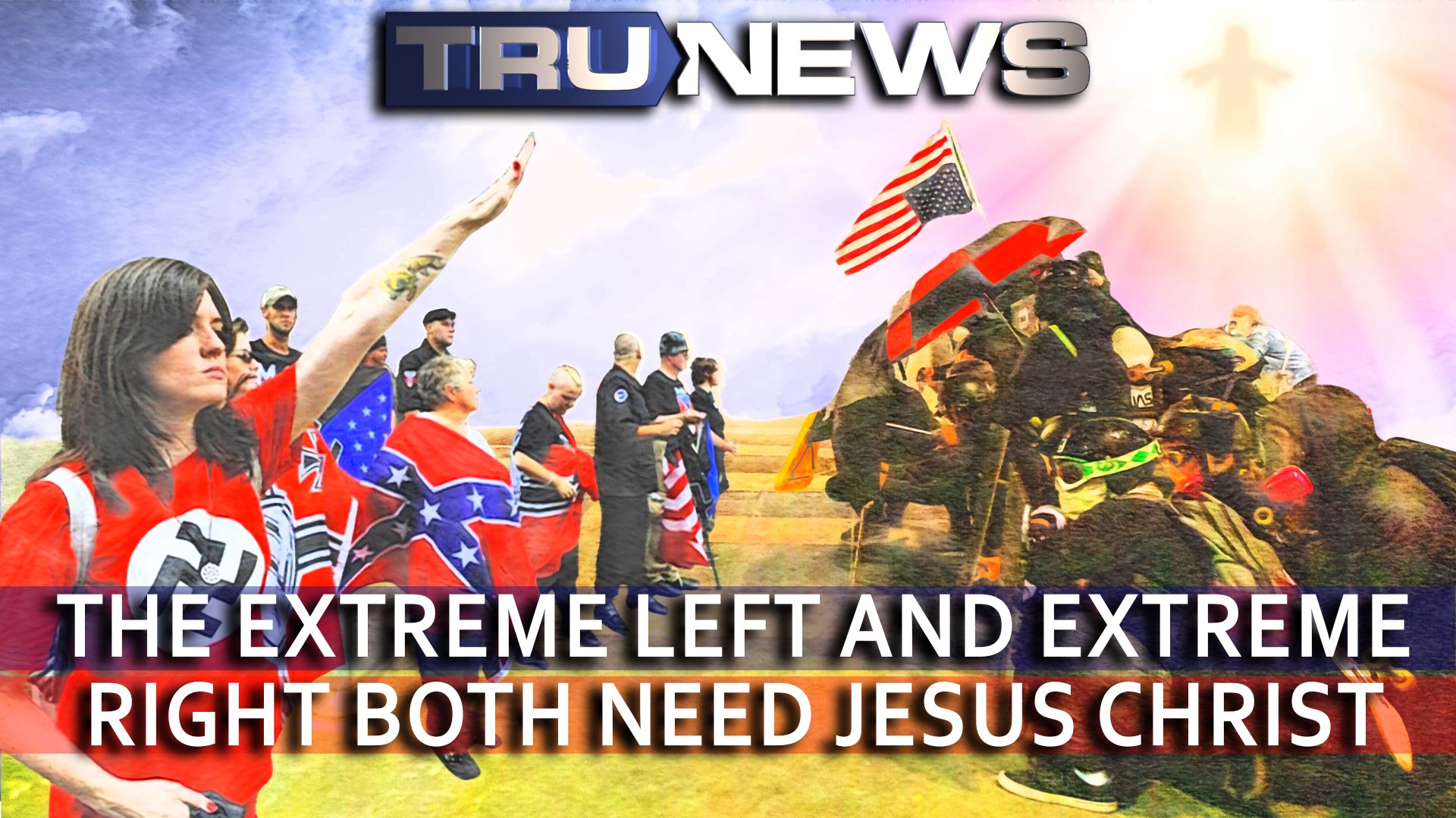 The Extreme Left and Extreme Right Both Need Jesus Christ