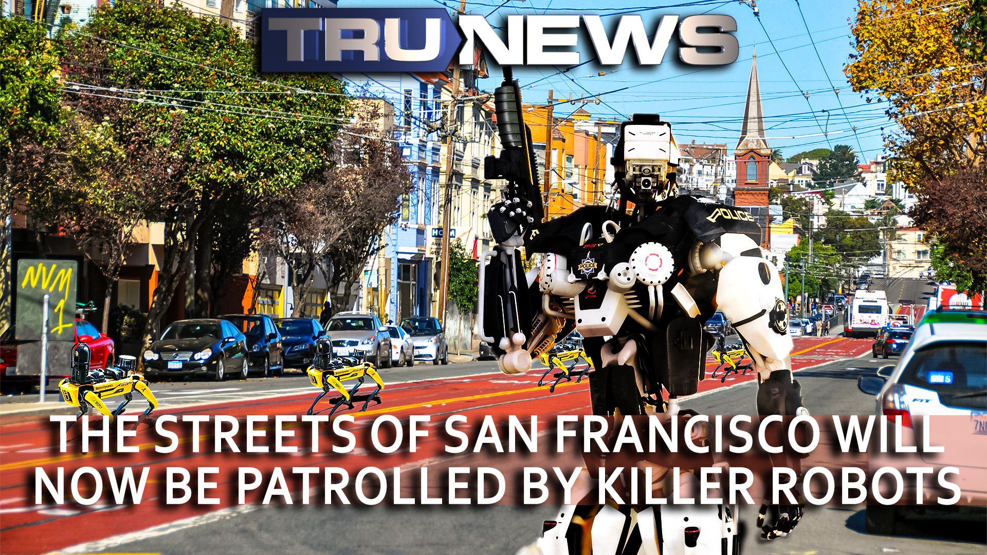 The Streets Of San Francisco Now Will Be Patrolled By Killer Robots